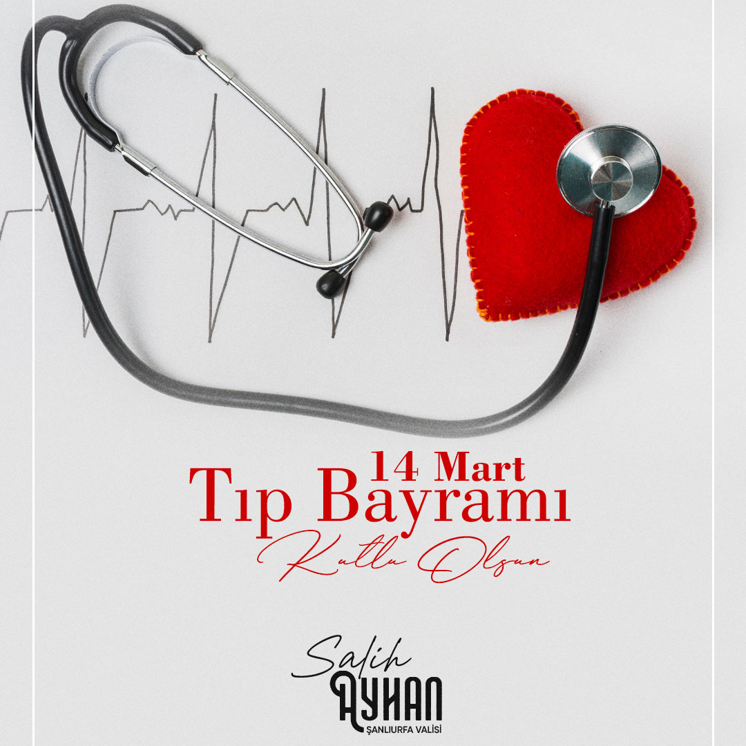 Valimiz Sayın Salih Ayhan’ın 14 Mart Tıp Bayramı Kutlama Mesajı